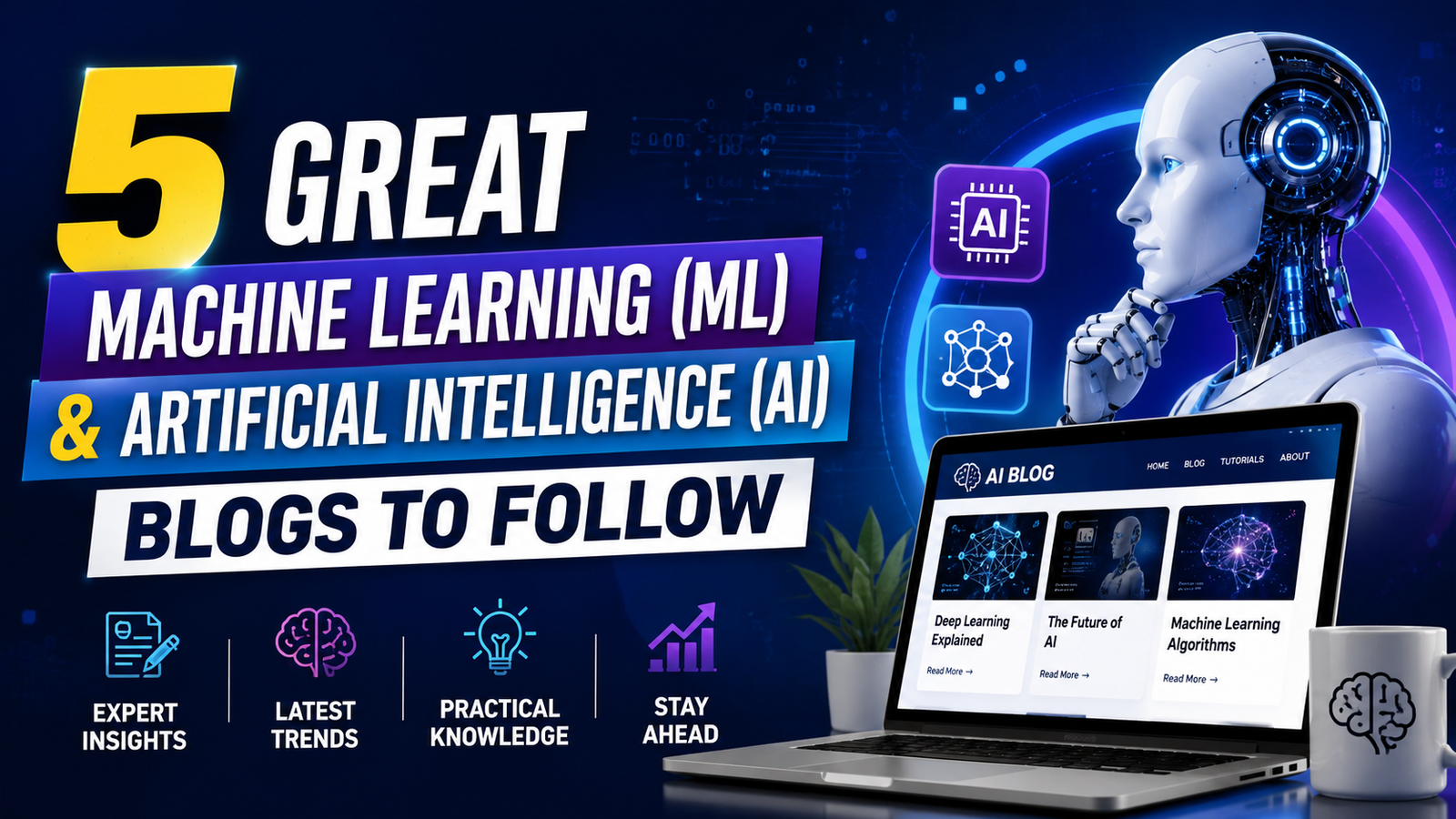 5 Great Machine Learning (ML) and Artificial Intelligence (AI) Blogs To Follow